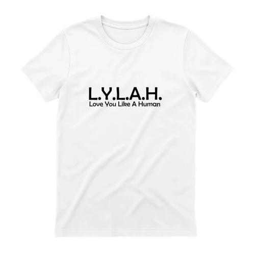 L.Y.L.A.H. Love You Like A Human Motivational T-Shirt