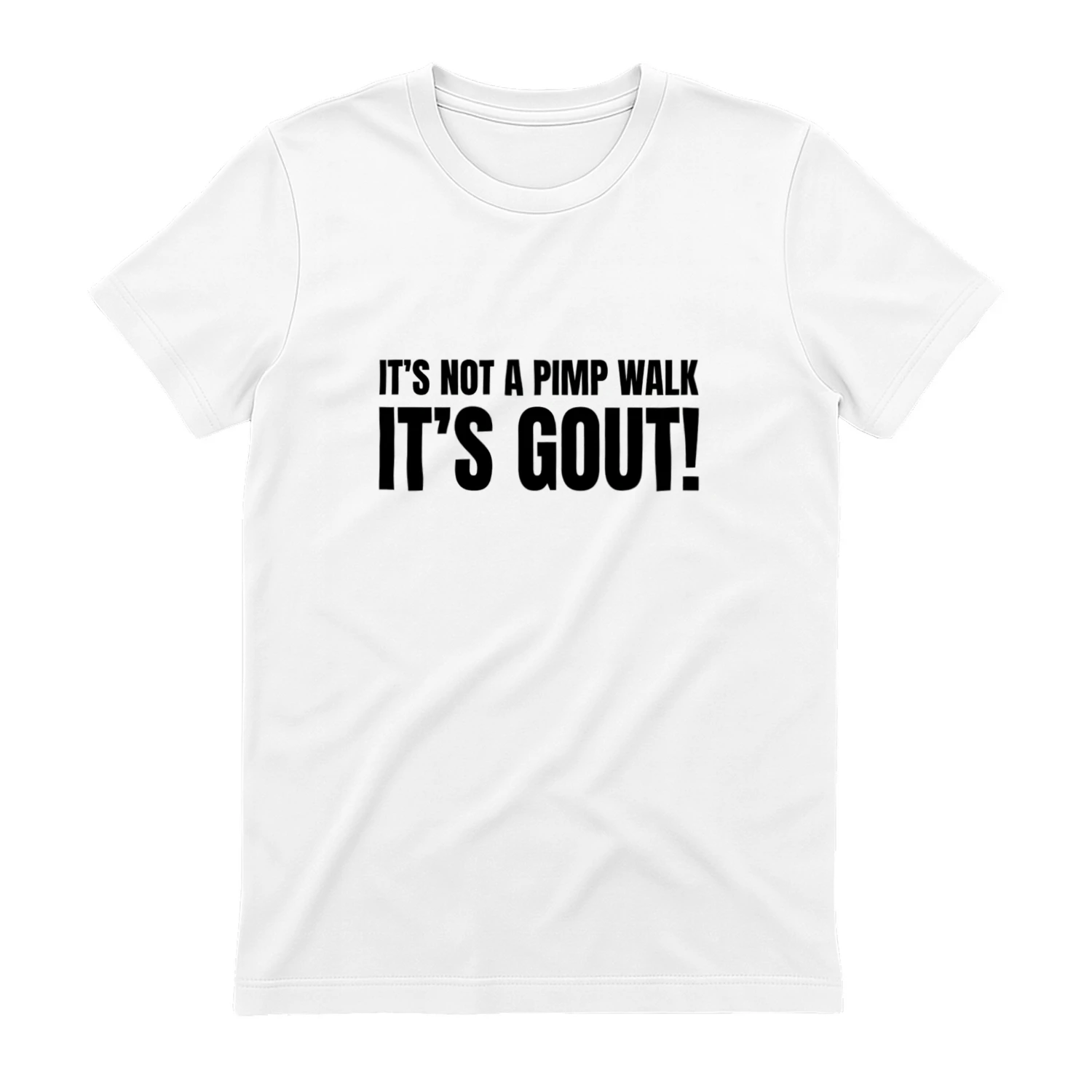 It's Not A Pimp Walk It's Gout Funny Gout T-Shirt,