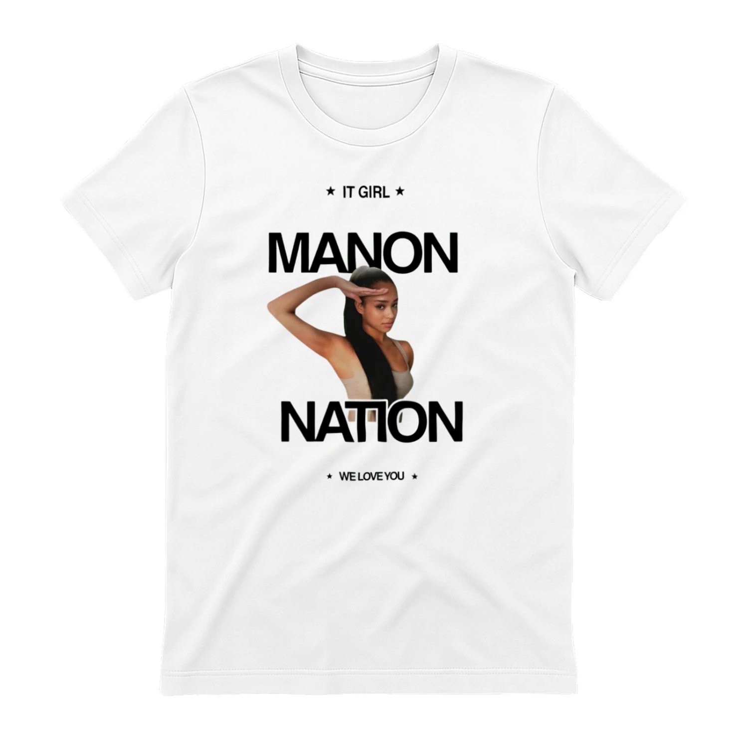 Manon Nation IT Girl We Love You T-Shirt