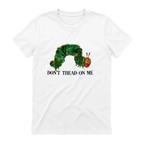 Don't Tread On Me Very Hungry Caterpillar T-Shirt - Funny Libertarian Kids Book Parody Tee