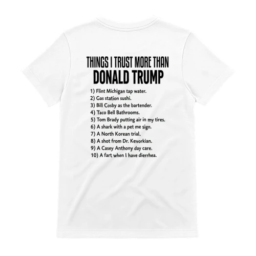 Things I Trust More Than Donald Trump Funny T-Shirt | Political Humor Tee