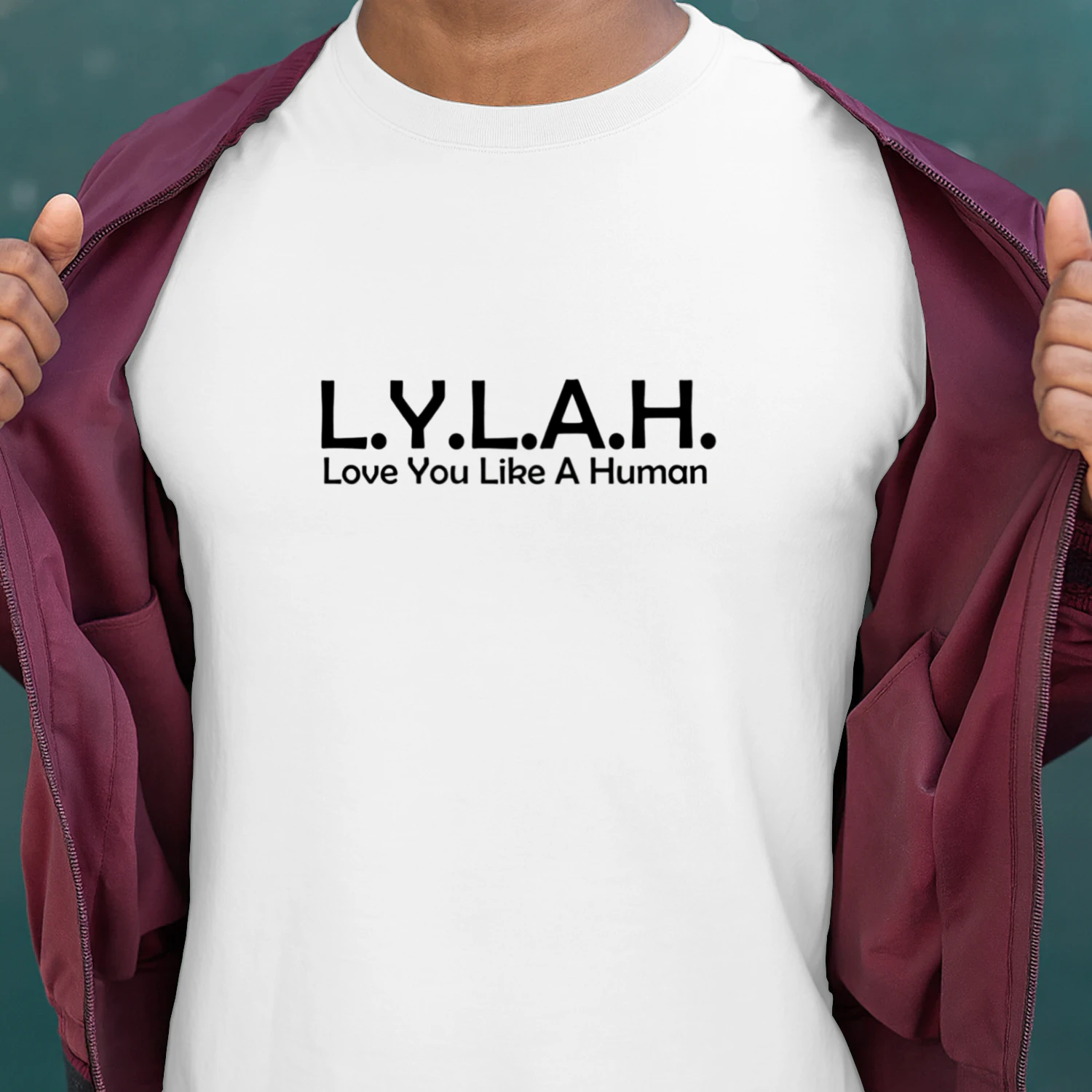 L.Y.L.A.H. Love You Like A Human Motivational T-Shirt