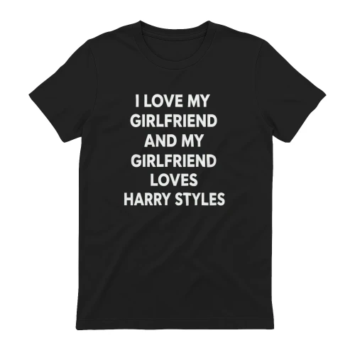 I Love My Girlfriend And My Girlfriend Loves Harry Styles Shirt