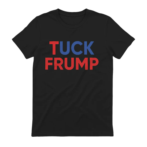Tuck Frump Funny Anti Trump Parody T-Shirt