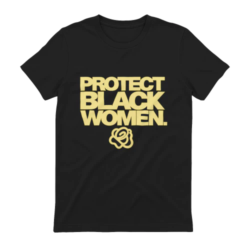 Protect Black Women Empowerment T-Shirt 