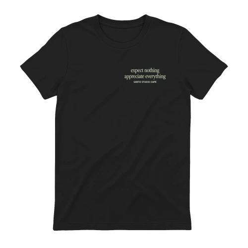 Expect Nothing Appreciate Everything Inspirational T-Shirt