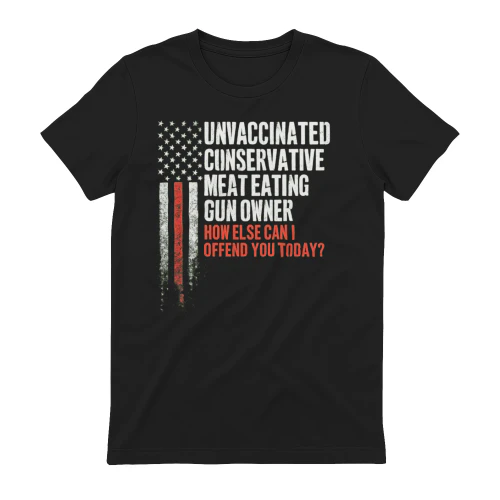 Unvaccinated Conservative Meat Eating Gun Owner Shirt 
