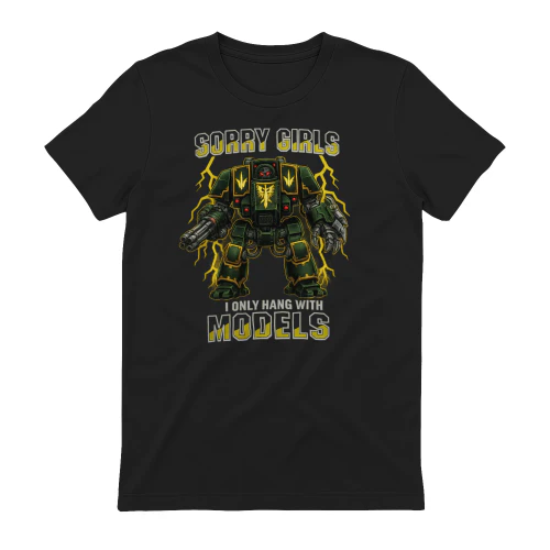 Sorry Girls I Only Hang With Models Shirt, Miniature Painting Gamer T-Shirt