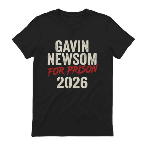 Gavin Newsom For Prison 2026 Shirt – Political Satire Graphic Tee – Funny Protest T-Shirt
