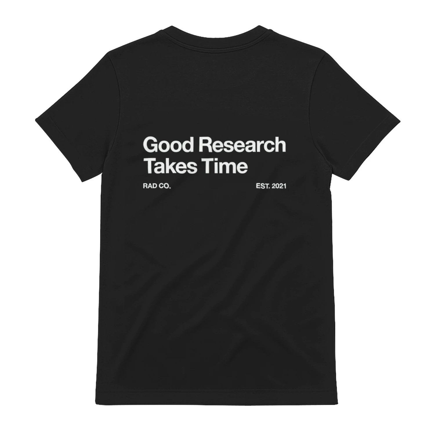 Good Research Takes Time T-Shirt