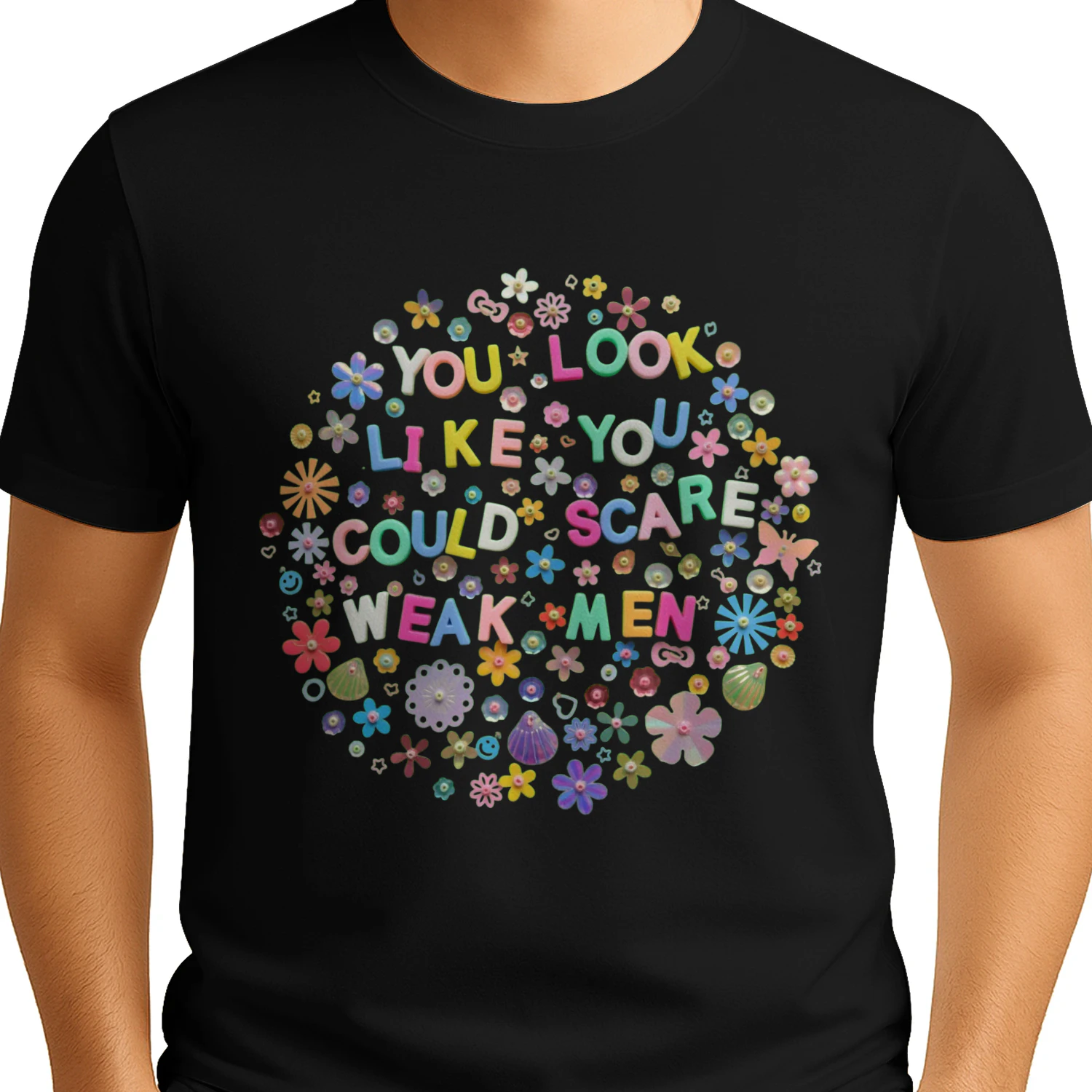 You Look Like You Could Scare Weak Men Funny Feminist T-Shirt | Bold Sassy Quote Embroidery Style