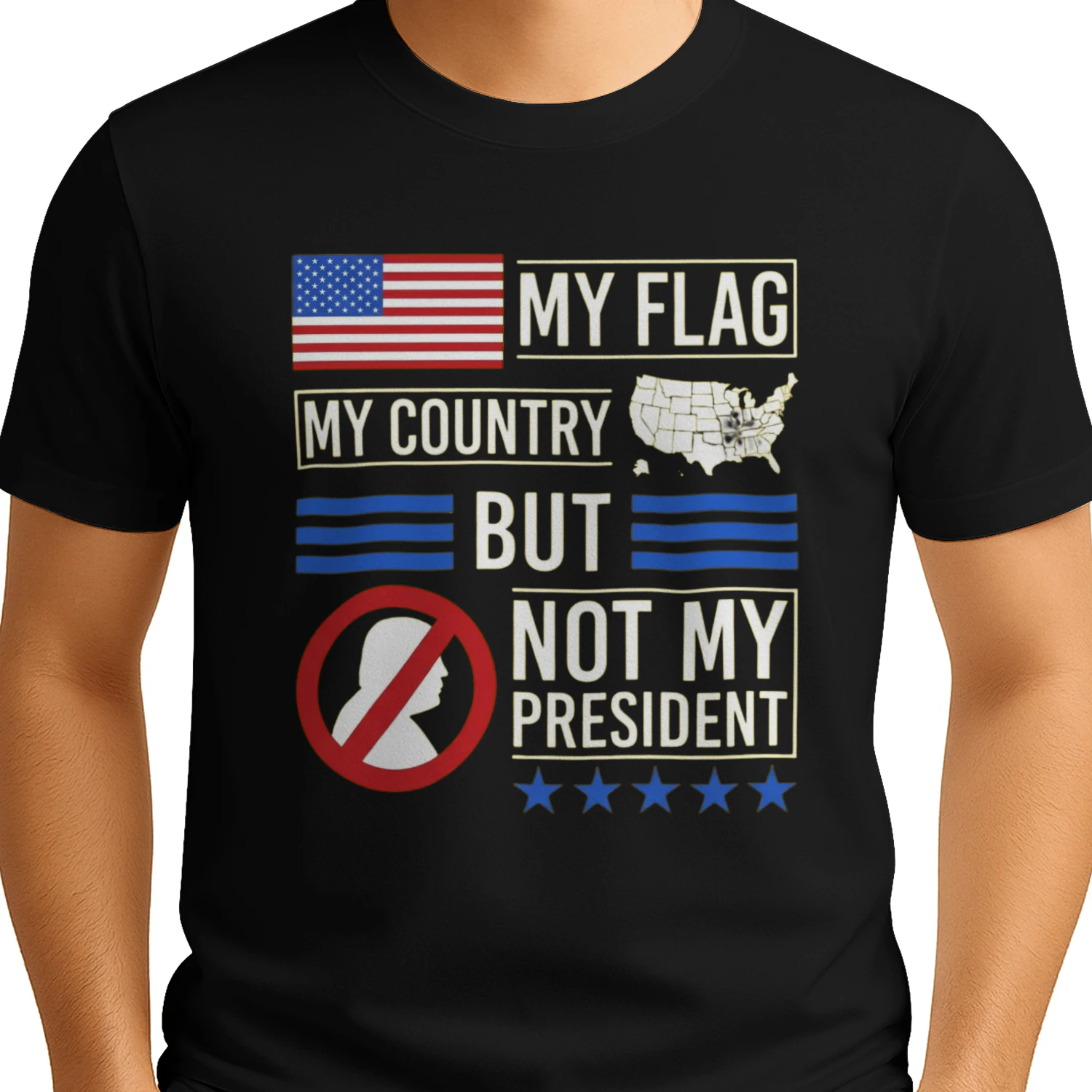 My Flag My Country But Not My President Shirt - Anti-Trump Political Protest T-Shirt