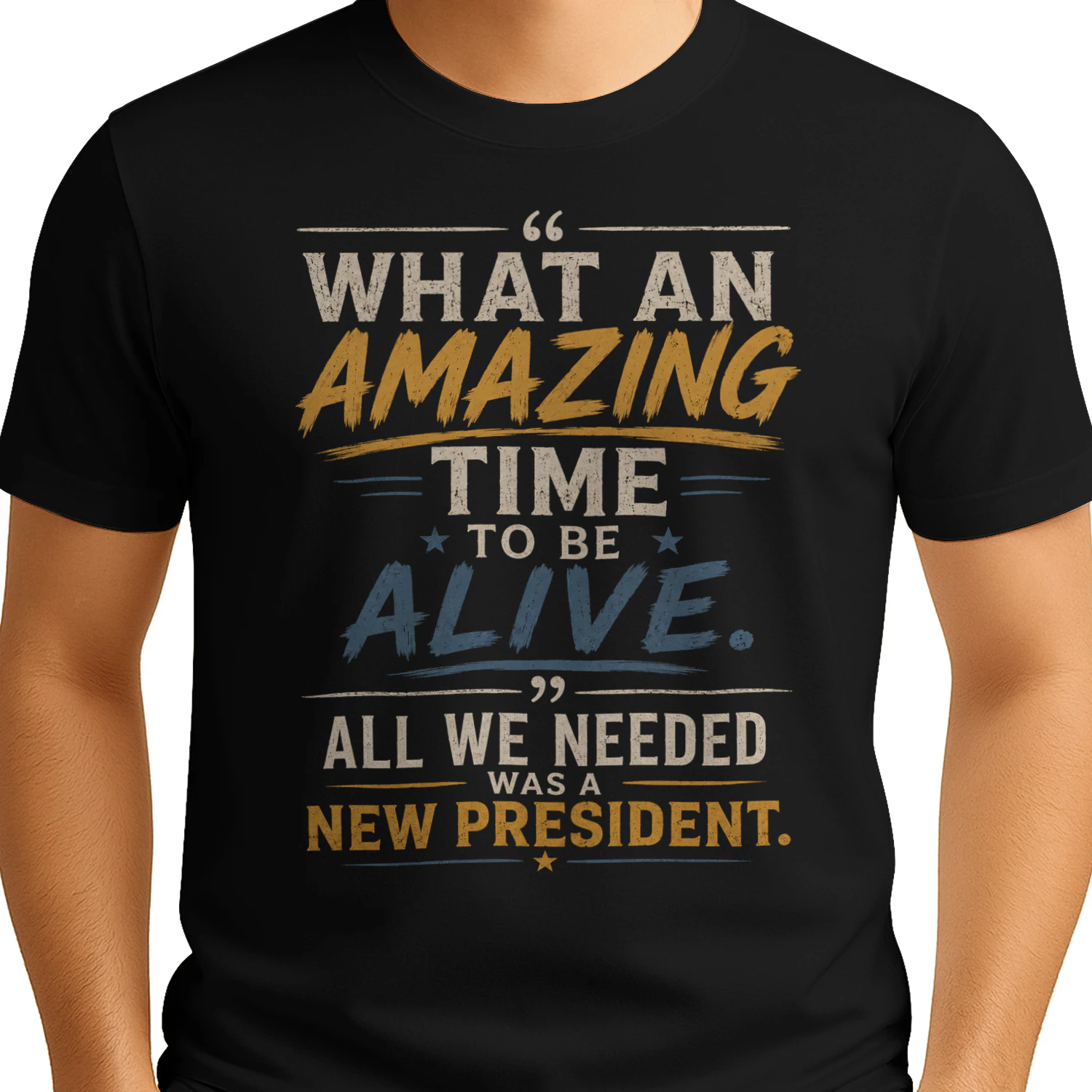 What An Amazing Time To Be Alive Shirt
