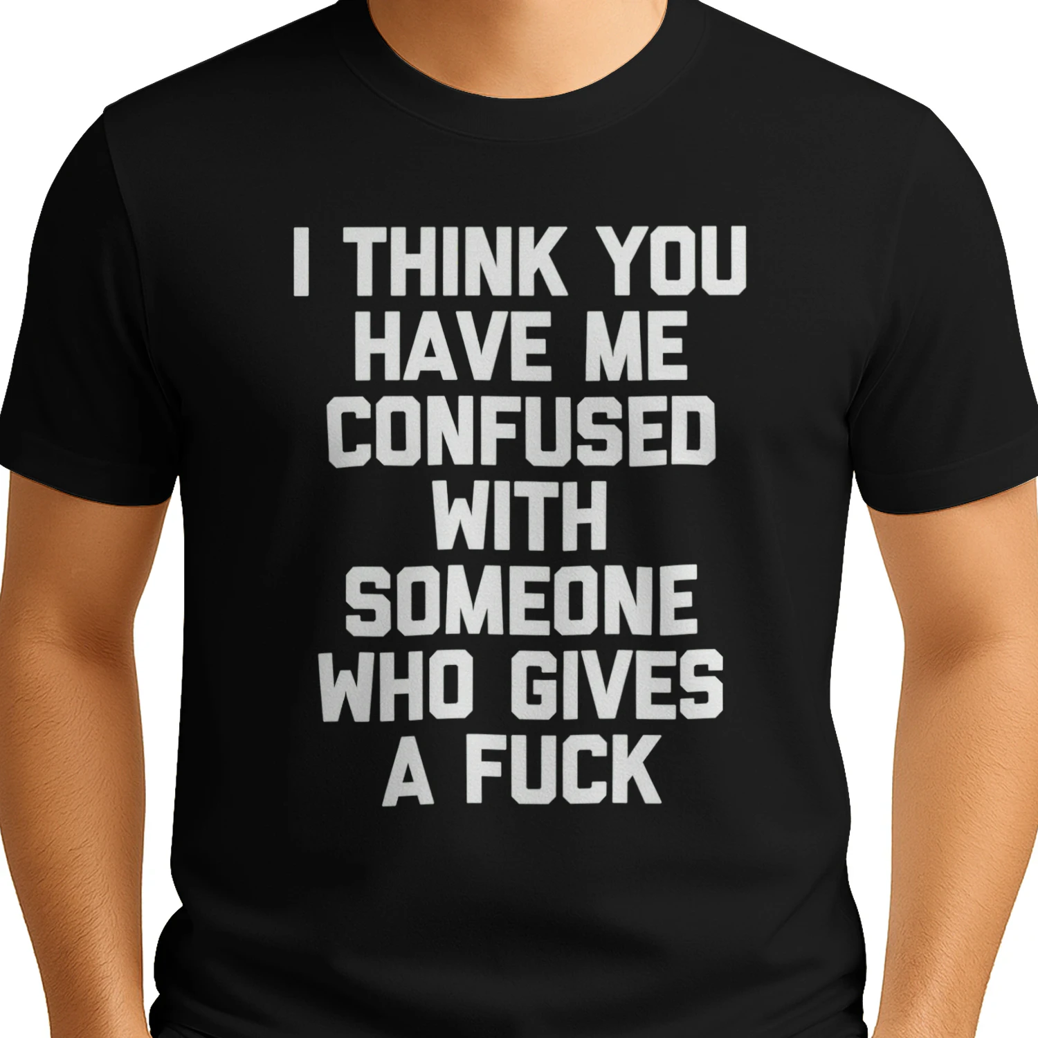 I Think You Have Me Confused With Someone Who Gives a Fuck Shirt, Funny Sarcastic Quote T-Shirt, Adult Humor Graphic Tee, Unisex Gift