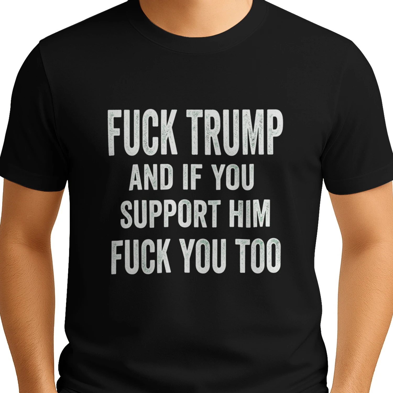 Fuck Trump And If You Support Him Fuck You Too Political T-Shirt | Anti Trump Shirt