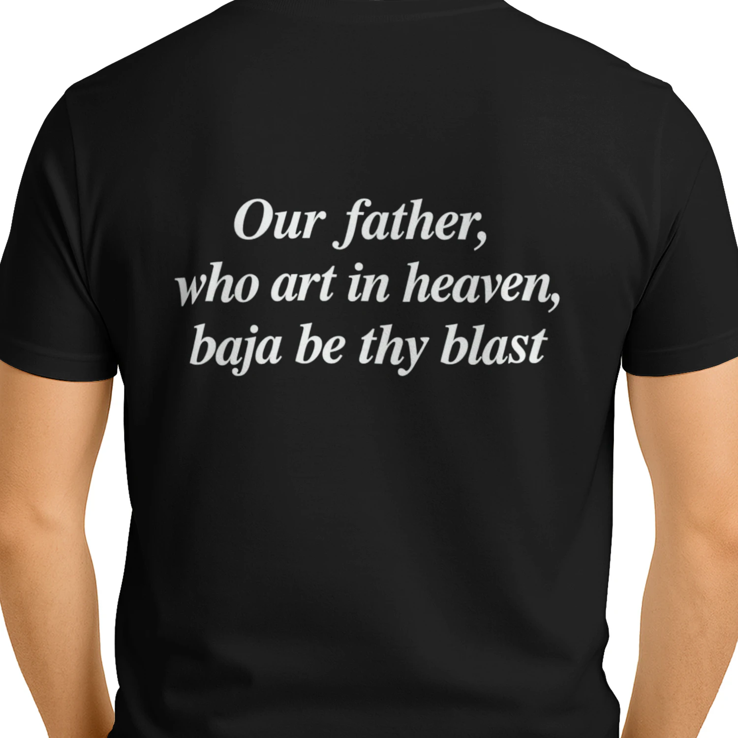 Funny Baja Blast Parody T-Shirt - Our Father Who Art In Heaven Baja Be Thy Blast Shirt