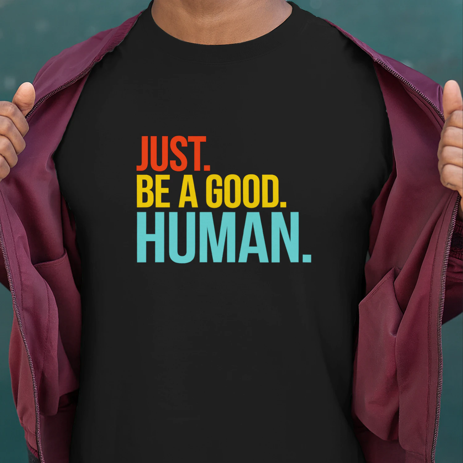 Just Be A Good Human Colorful Inspirational Quote T-Shirt