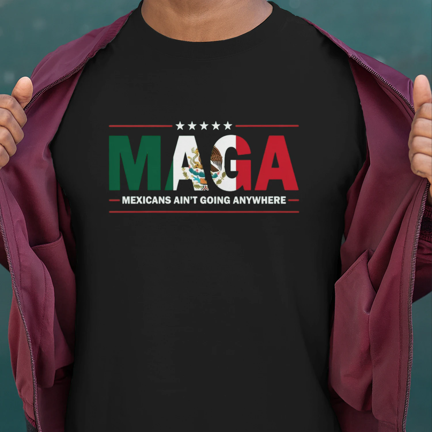 MAGA Mexicans Ain't Going Anywhere Mexican Flag T-Shirt - Patriotic MAGA Tee