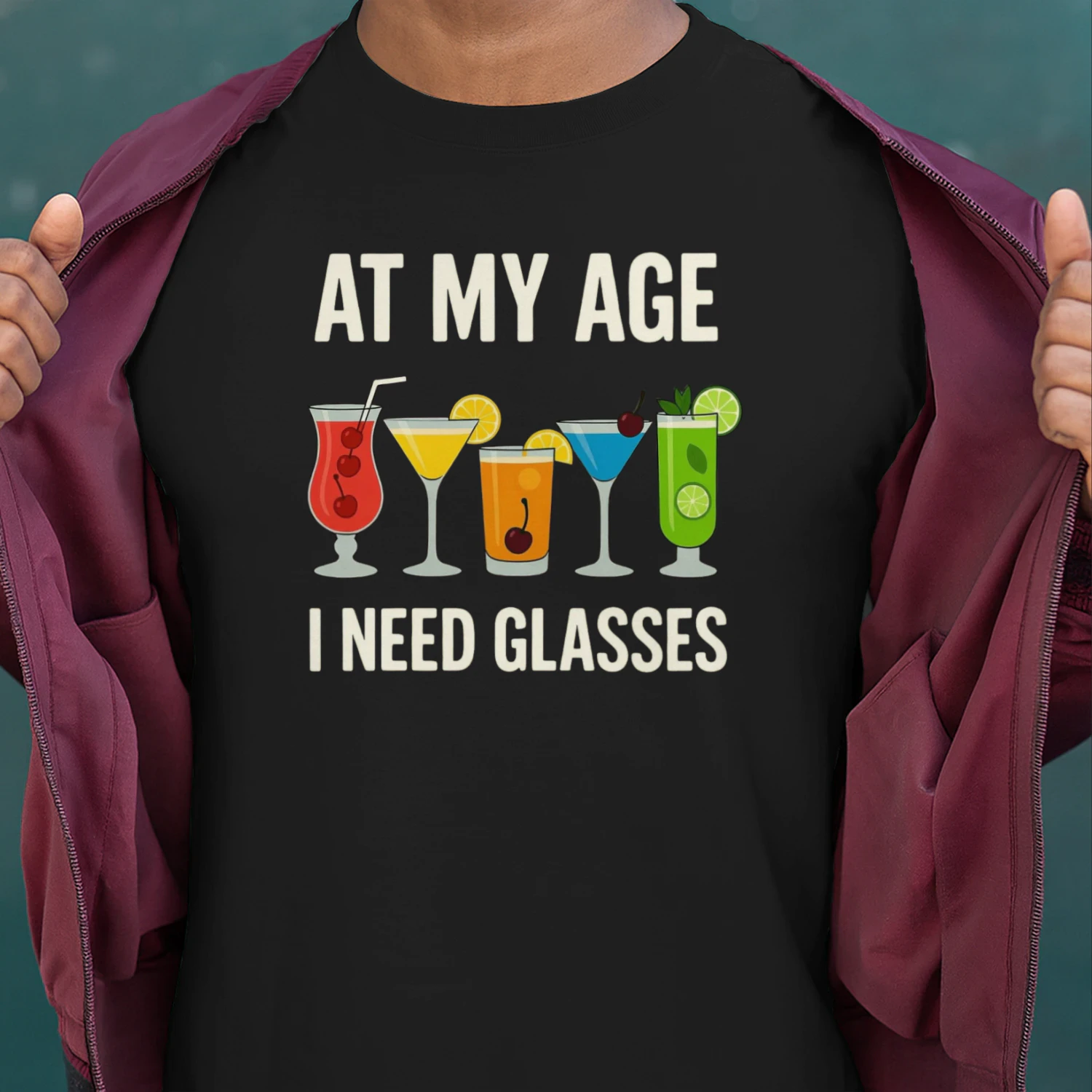 At My Age I Need Glasses Funny Cocktail T-Shirt