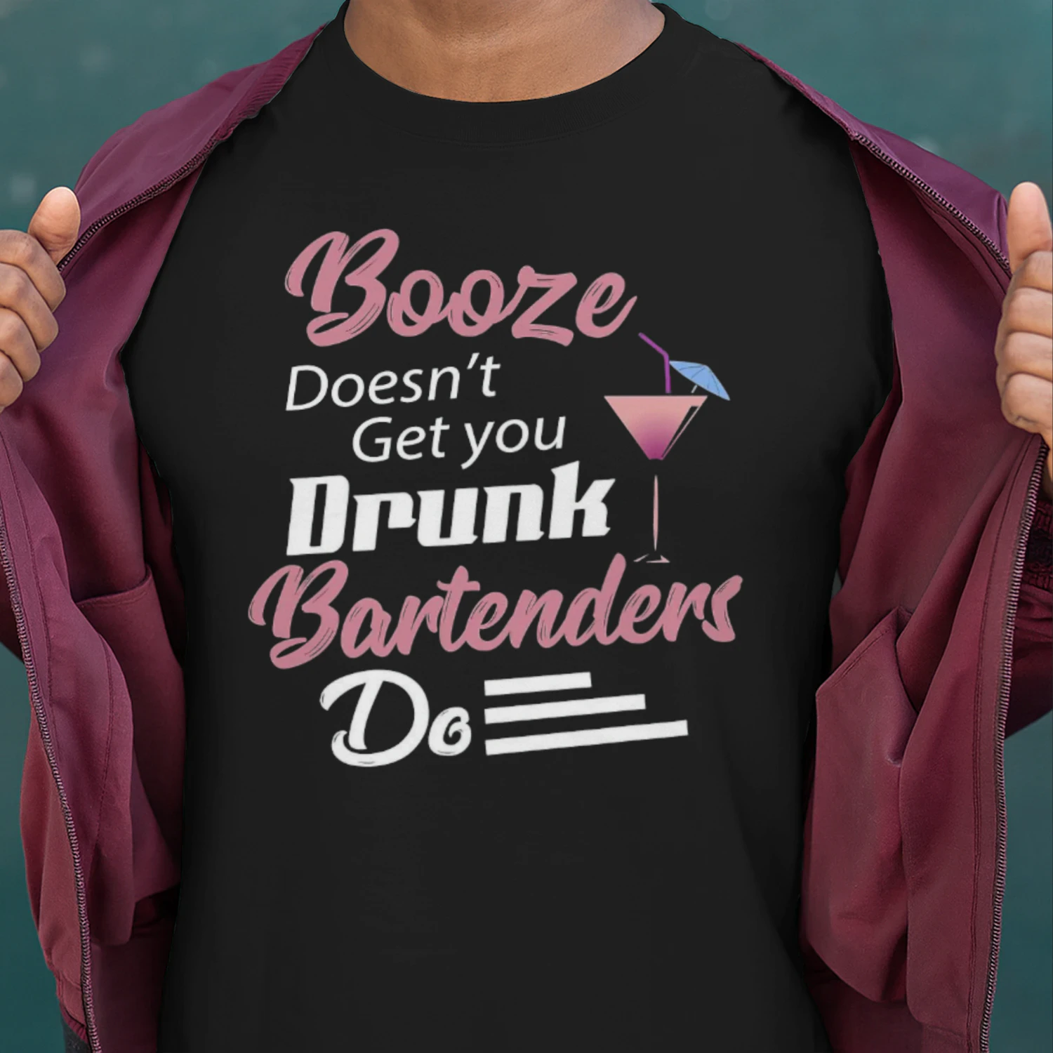 Booze Doesn't Get You Drunk Bartenders Do Funny Bartender T-Shirt