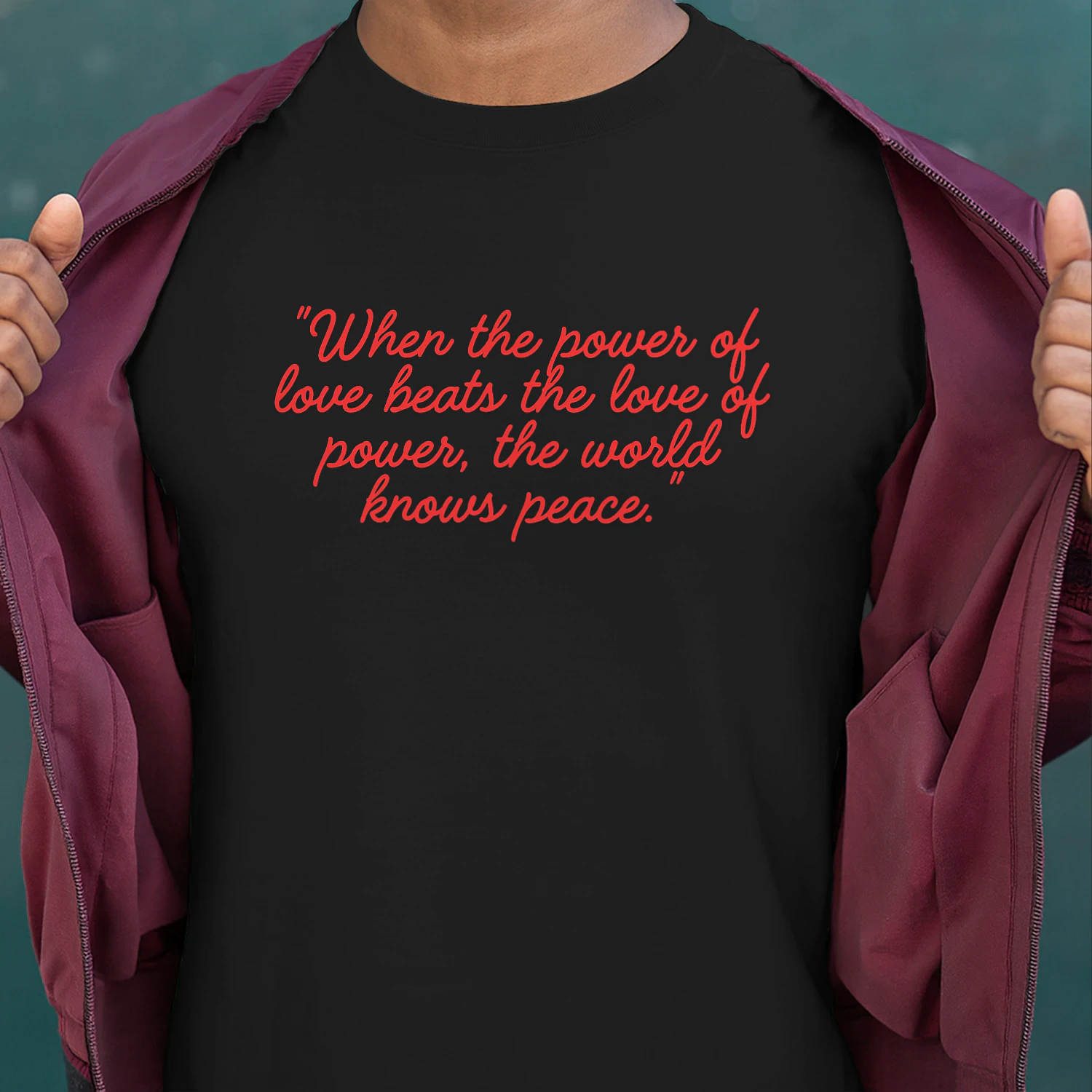 When the power of love beats the love of power, the world knows peace.