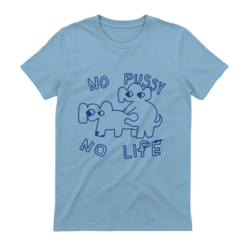 No pussy no life
