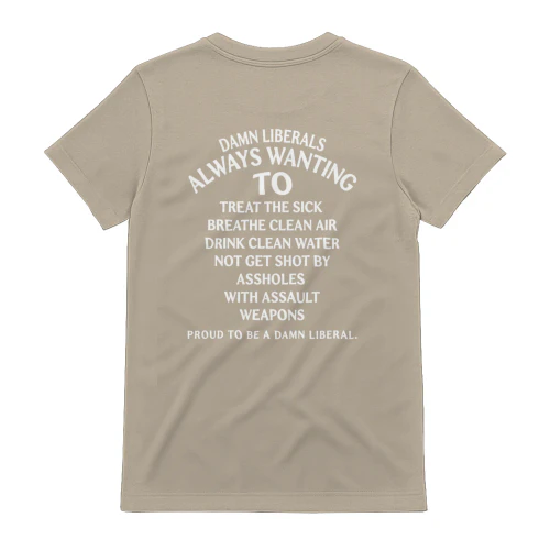 Proud To Be A Damn Liberal T-Shirt - Funny Liberal Shirt