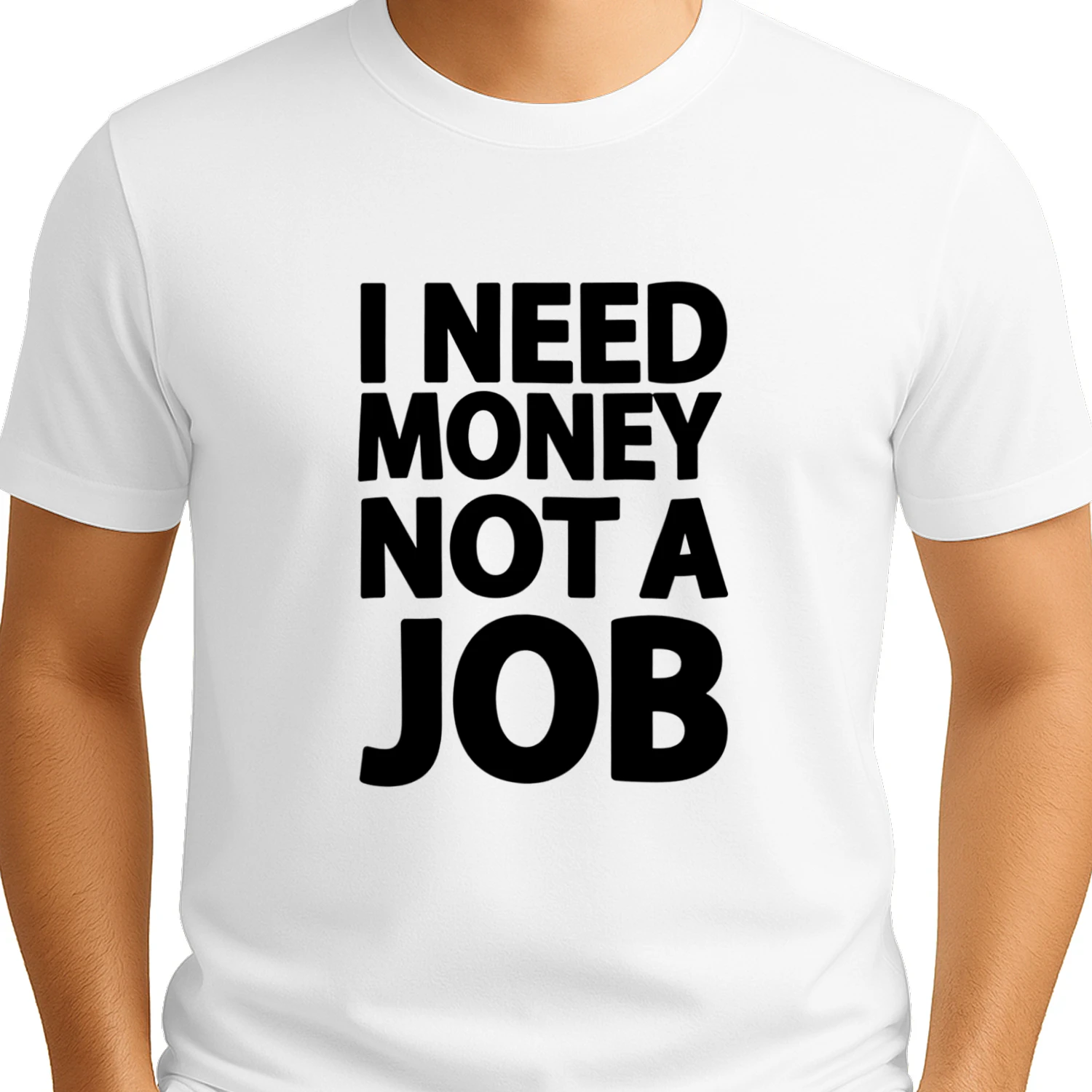 Funny Side Hustle Shirt - I Need Money Not A Job