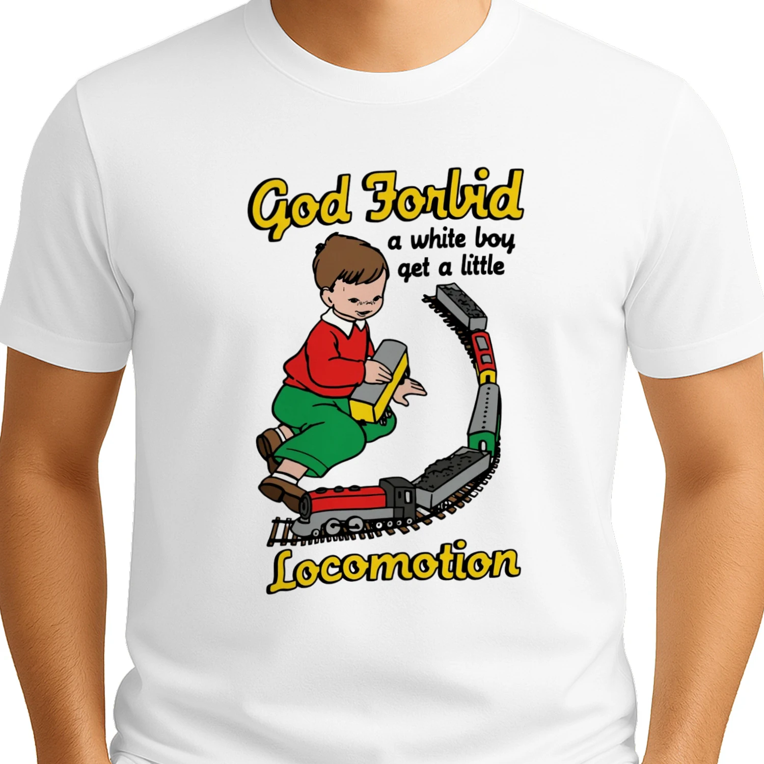 God Forbid a White Boy Get a Little Locomotion Funny Train T-Shirt