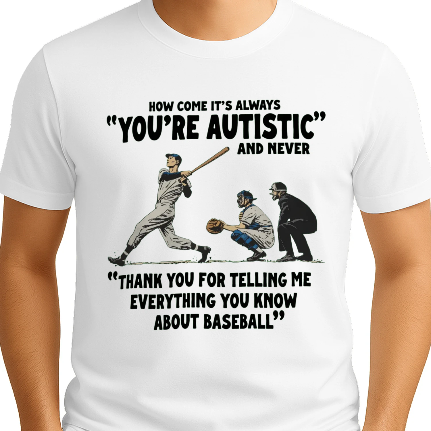How come it’s always “You’re autistic” and never “Thank you for telling me everything you know about baseball” 😂⚾