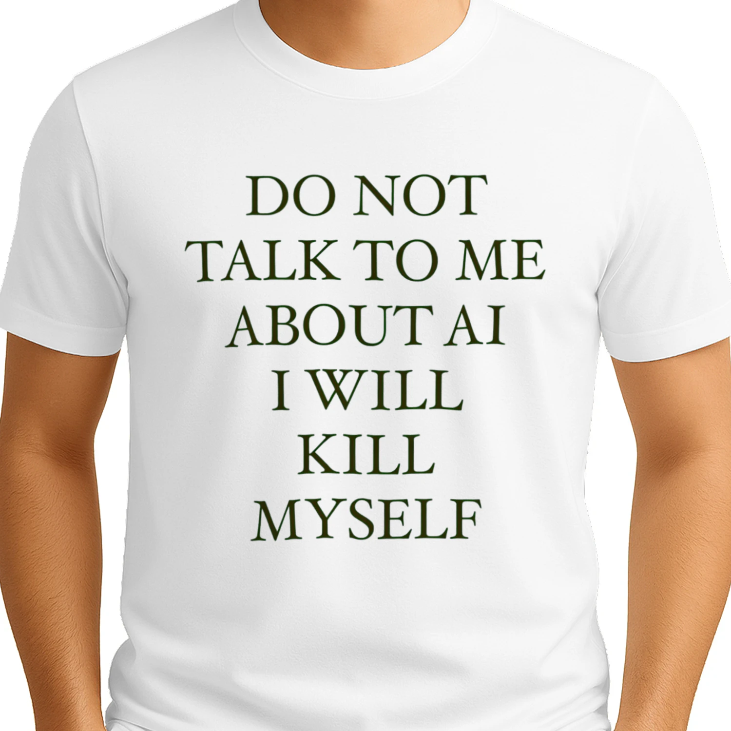 Do Not Talk to Me About AI I Will Kill Myself Funny Dark Humor T-Shirt