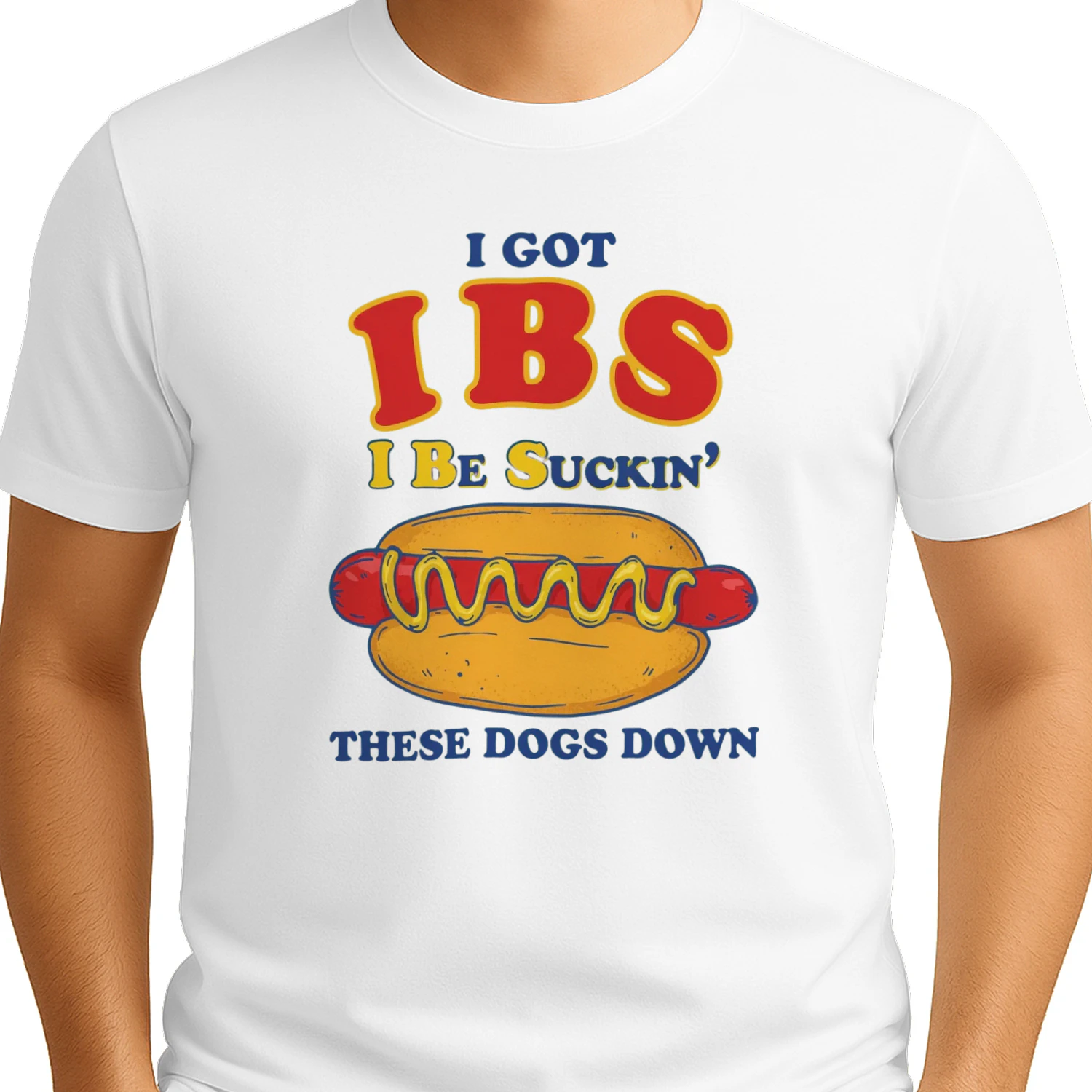 Funny Hot Dog IBS Meme T-Shirt | I Be Suckin These Dogs Down