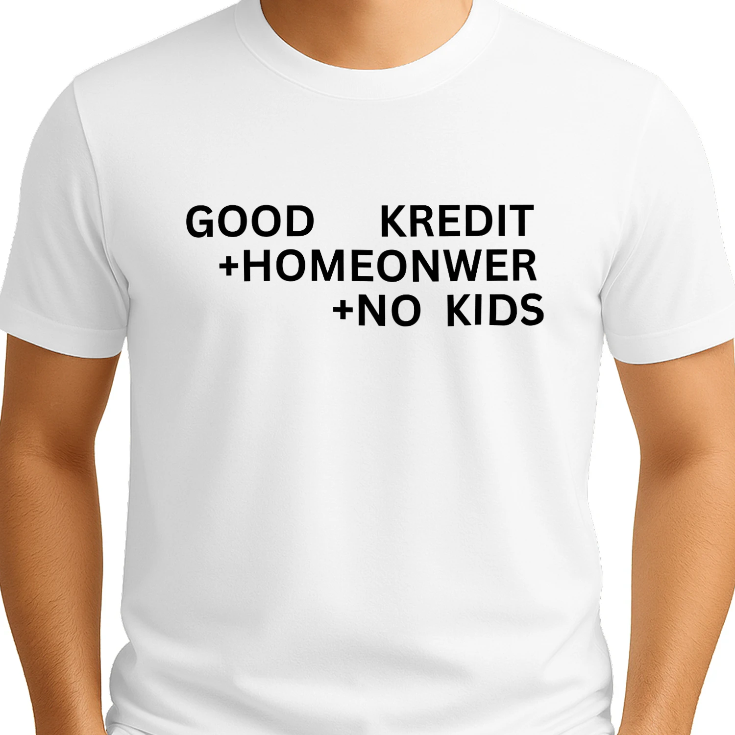 Good Credit Homeowner No Kids Funny