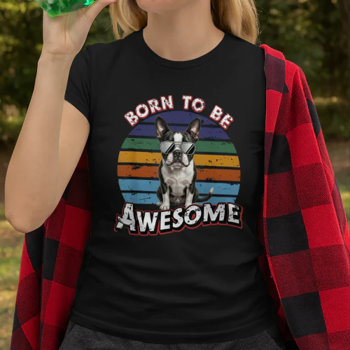 Born To Be Awesome Dog