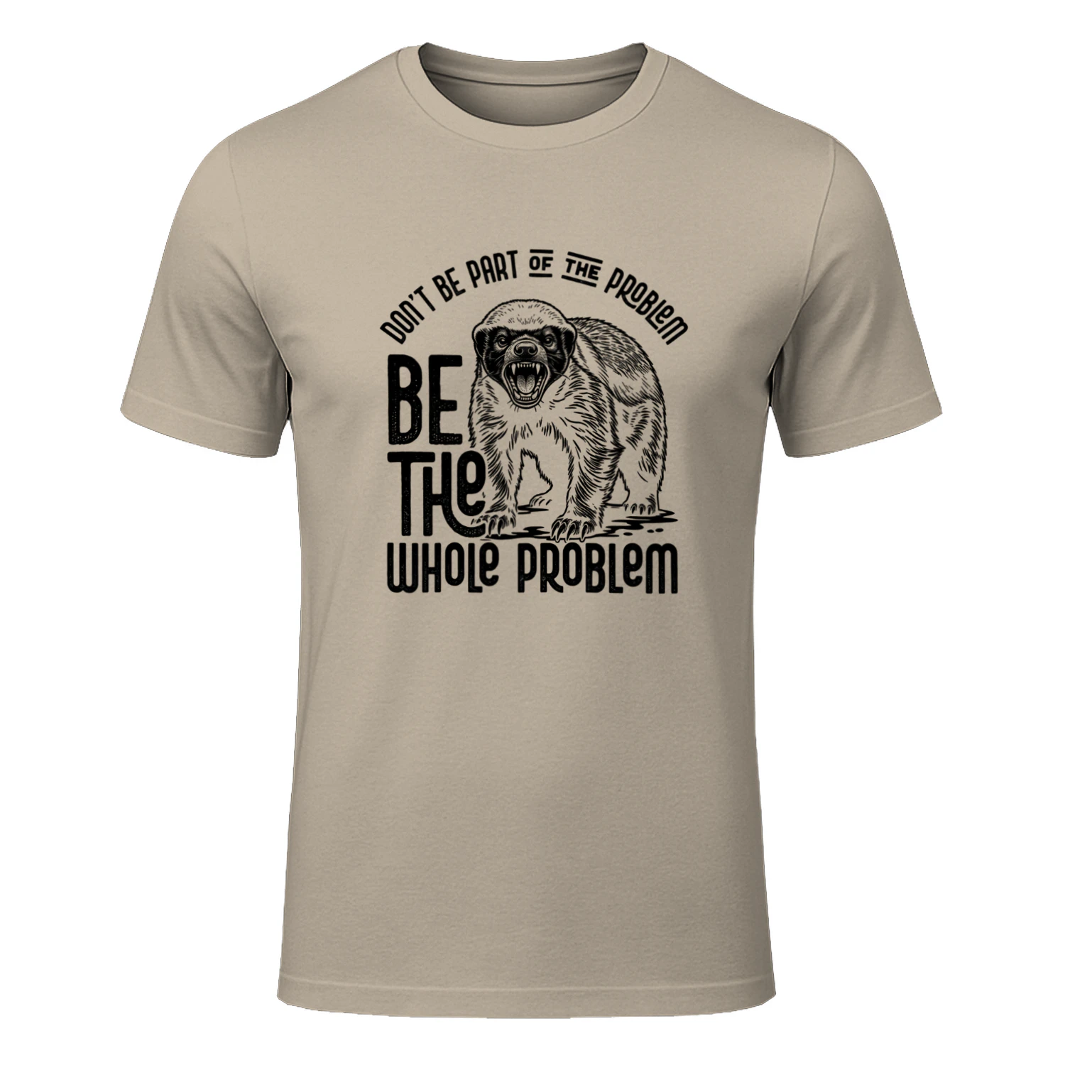 Be The Whole Problem Graphic T-Shirt