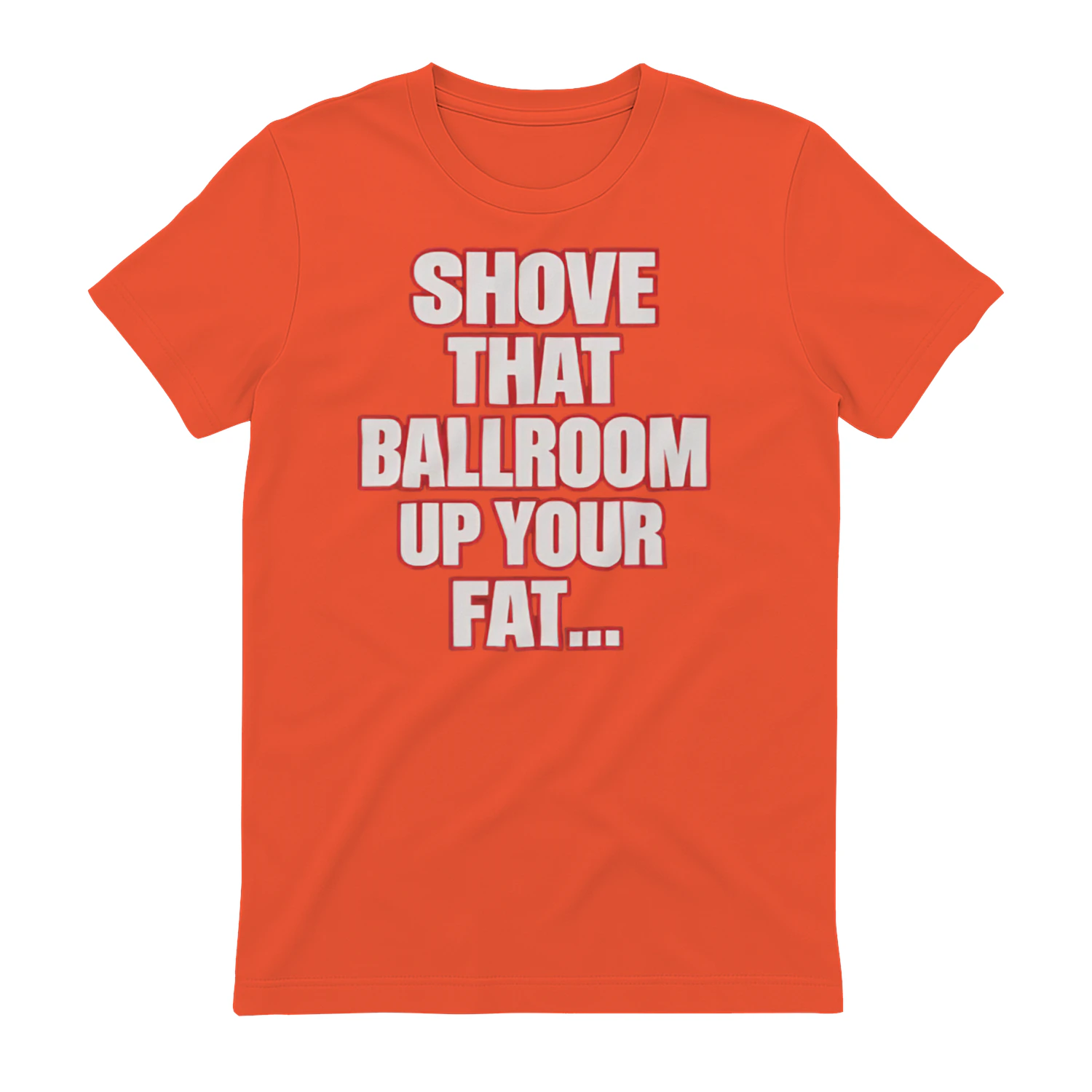 Jimmy Kimmel Shove That Ballroom Up Your Fat Ass Shirt