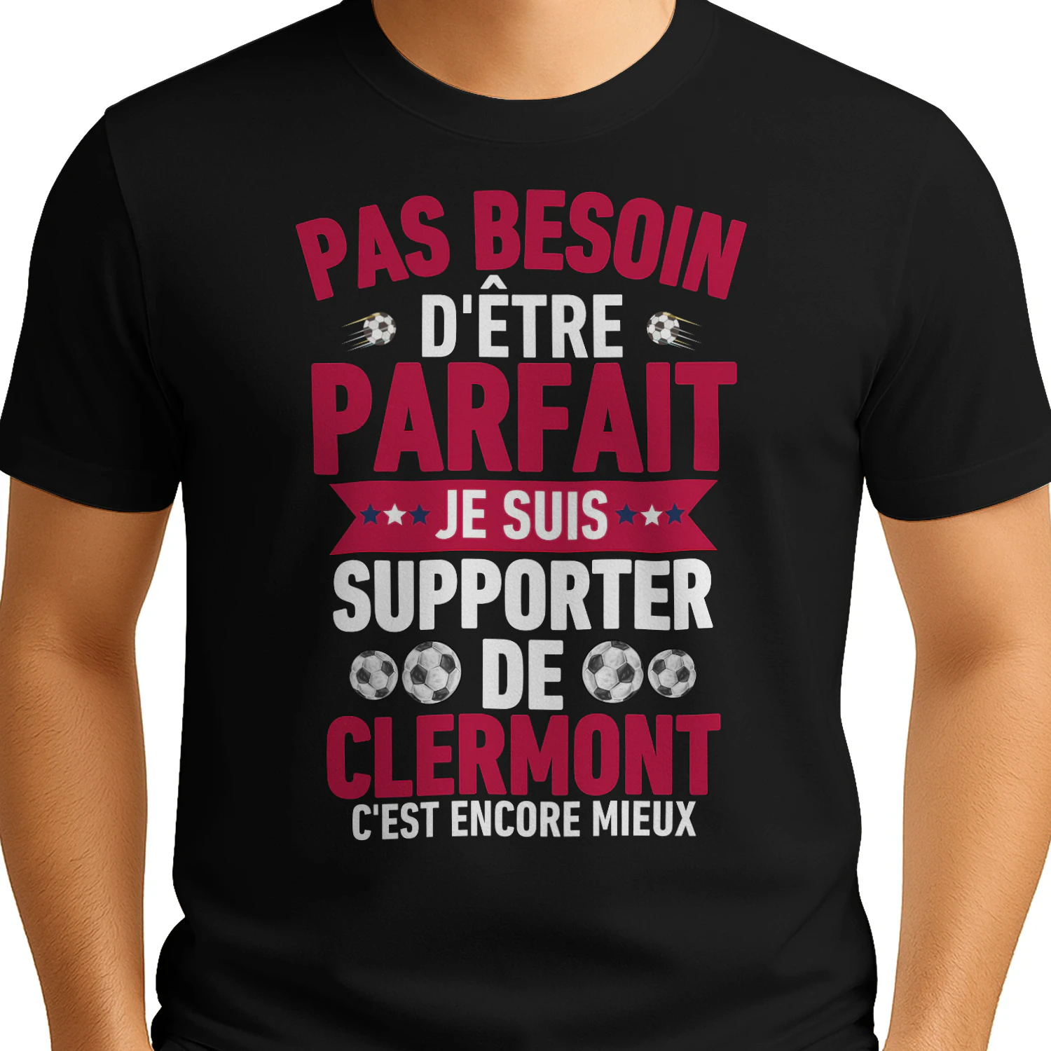 Pas Besoin D'Être Parfait Je Suis Supporter de Clermont C'est Encore Mieux