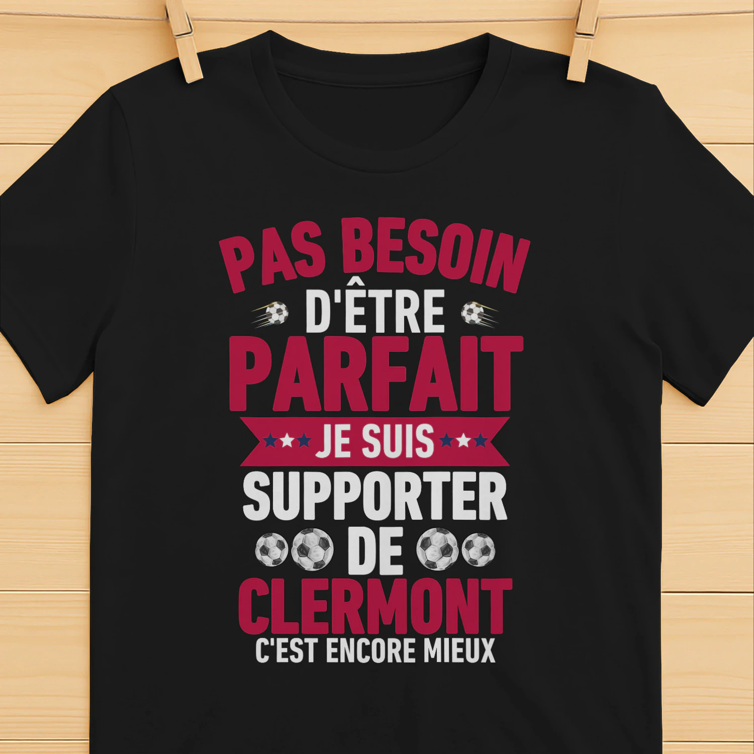 Pas Besoin D'Être Parfait Je Suis Supporter de Clermont C'est Encore Mieux