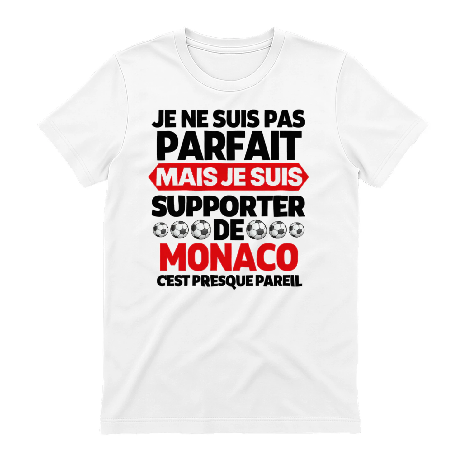 Je Ne Suis Pas Parfait Mais Je Suis Supporter De Monaco C'est Presque Pareil
