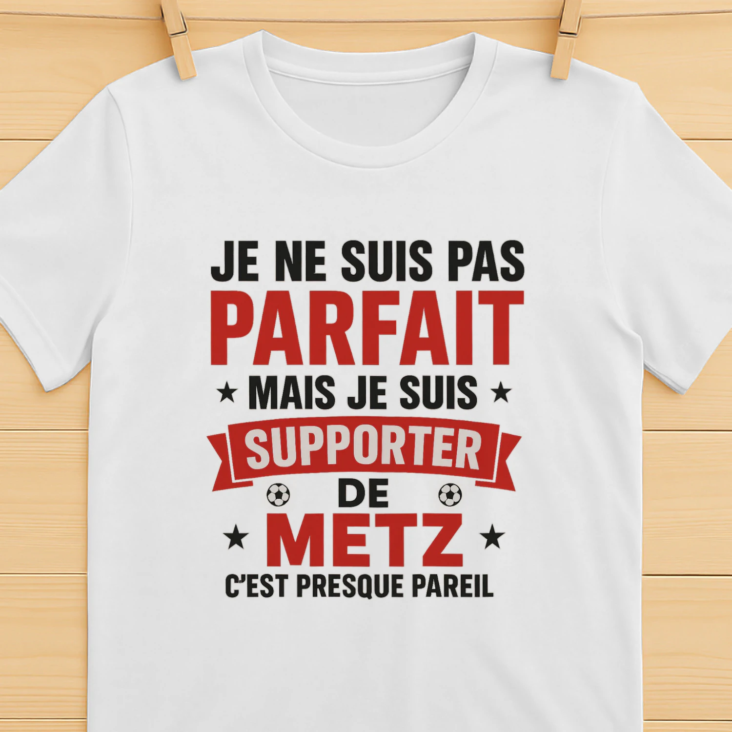 Je ne suis pas parfait mais je suis supporter de Metz c'est presque pareil
