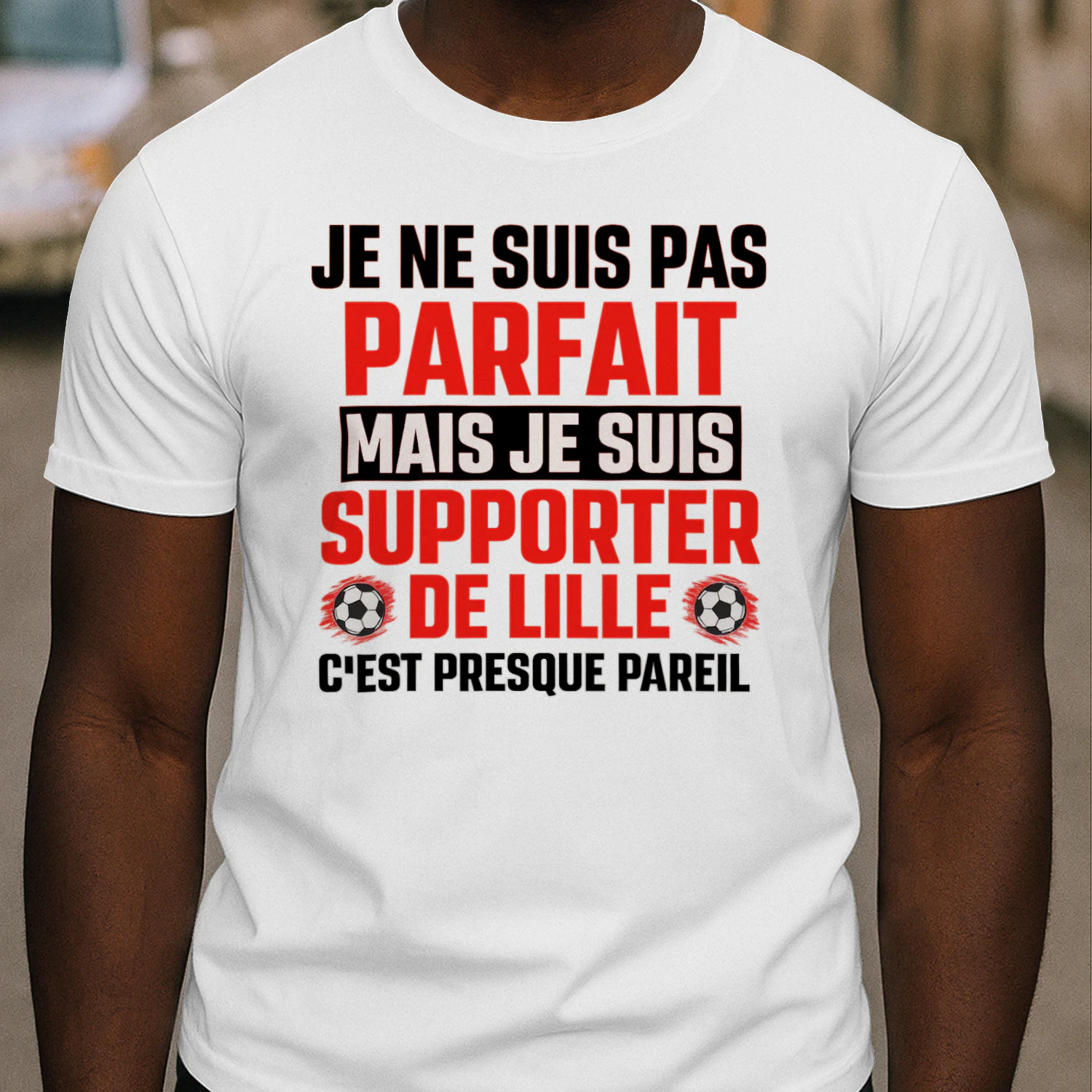 Je ne suis pas parfait mais je suis supporter de Lille c'est presque pareil