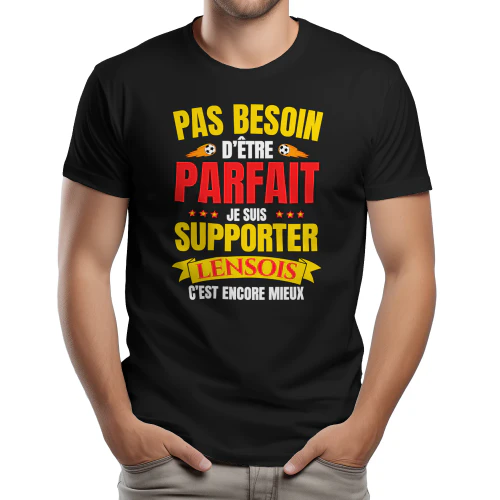 Pas Besoin D'Être Parfait Je Suis Supporter Lensois C'est Encore Mieux