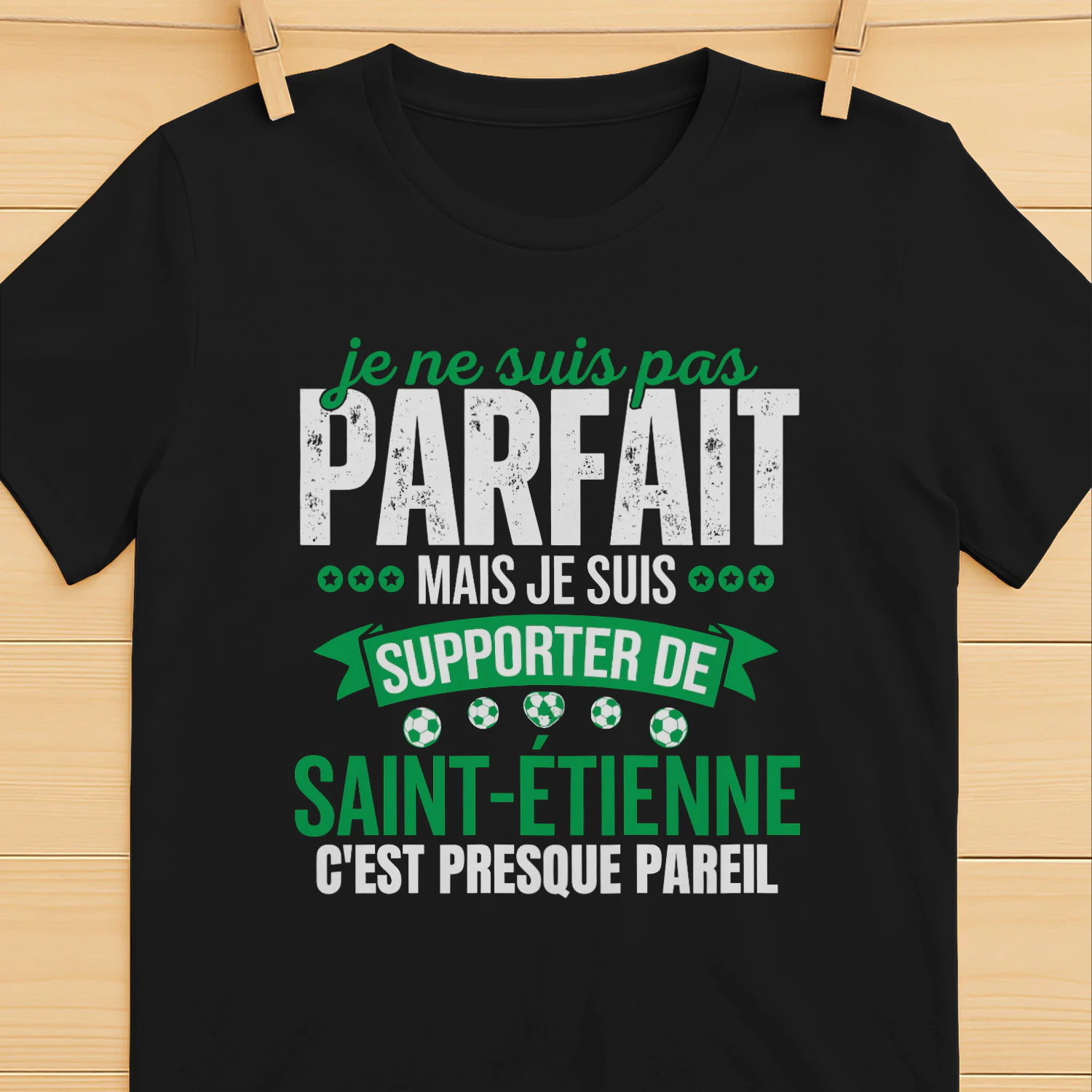 Je ne suis pas parfait mais je suis supporter de Saint-Étienne c'est presque pareil