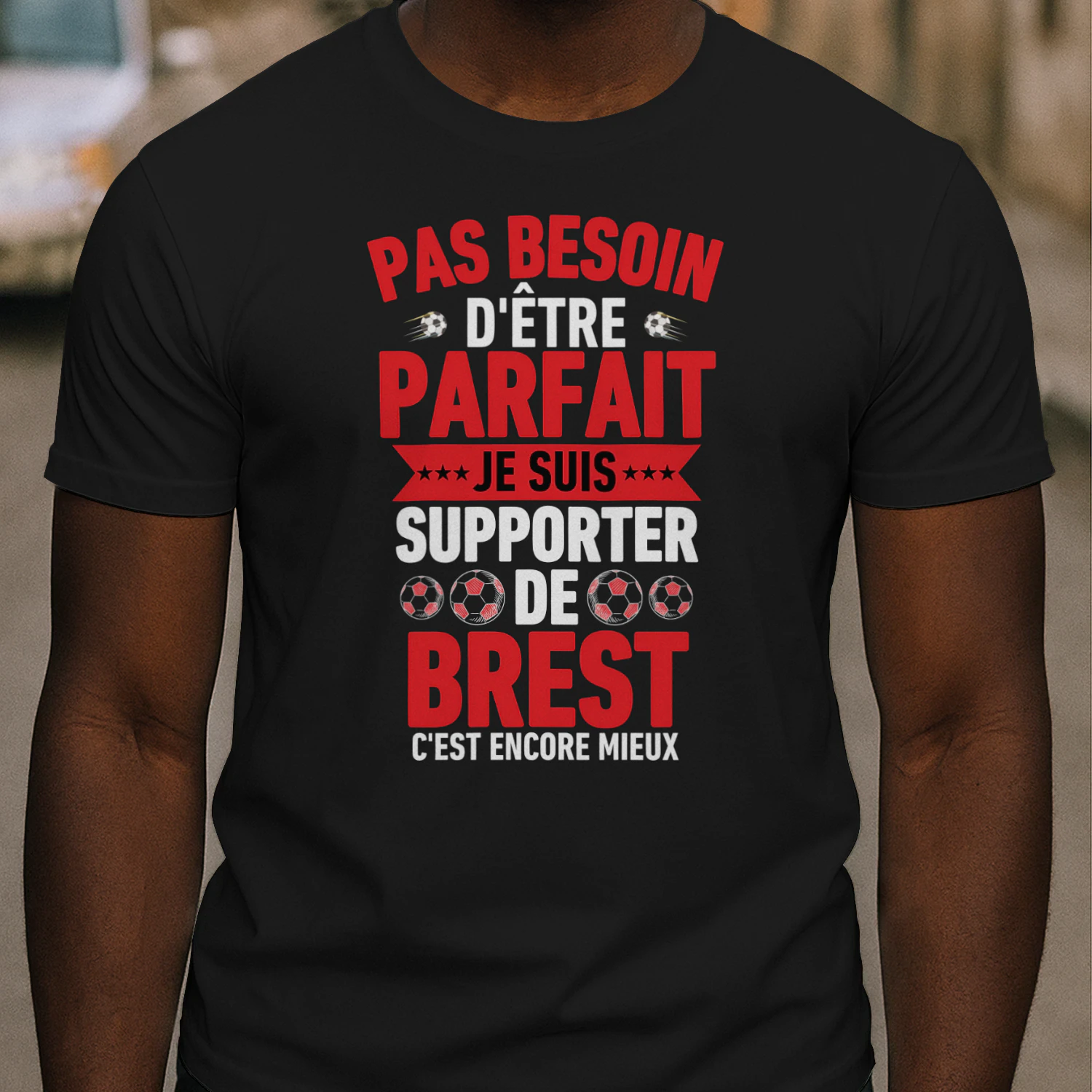pas besoin d'être parfait mais je suis supporter de brest c'est encore mieux
