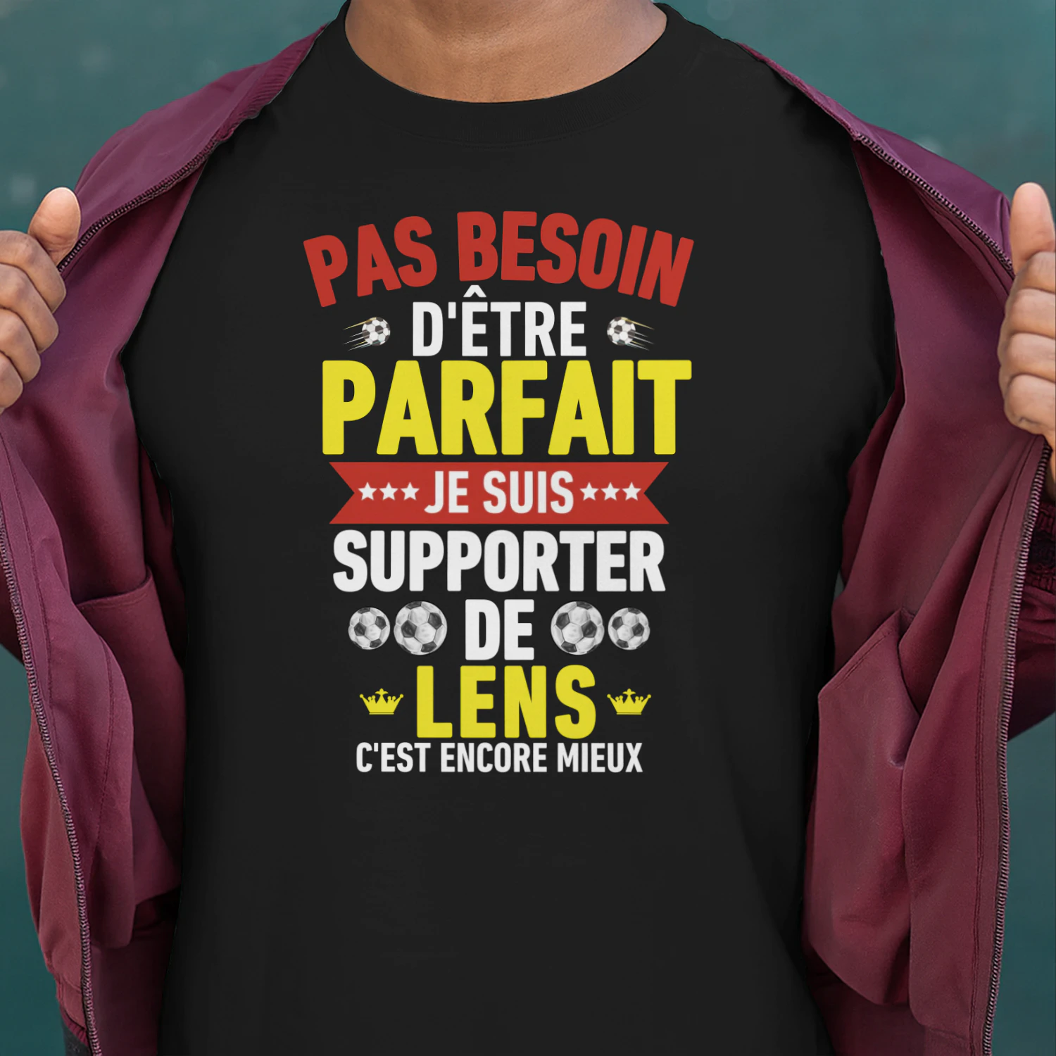  Pas Besoin D'Être Parfait Je Suis Supporter De Lens C'est Encore Mieux