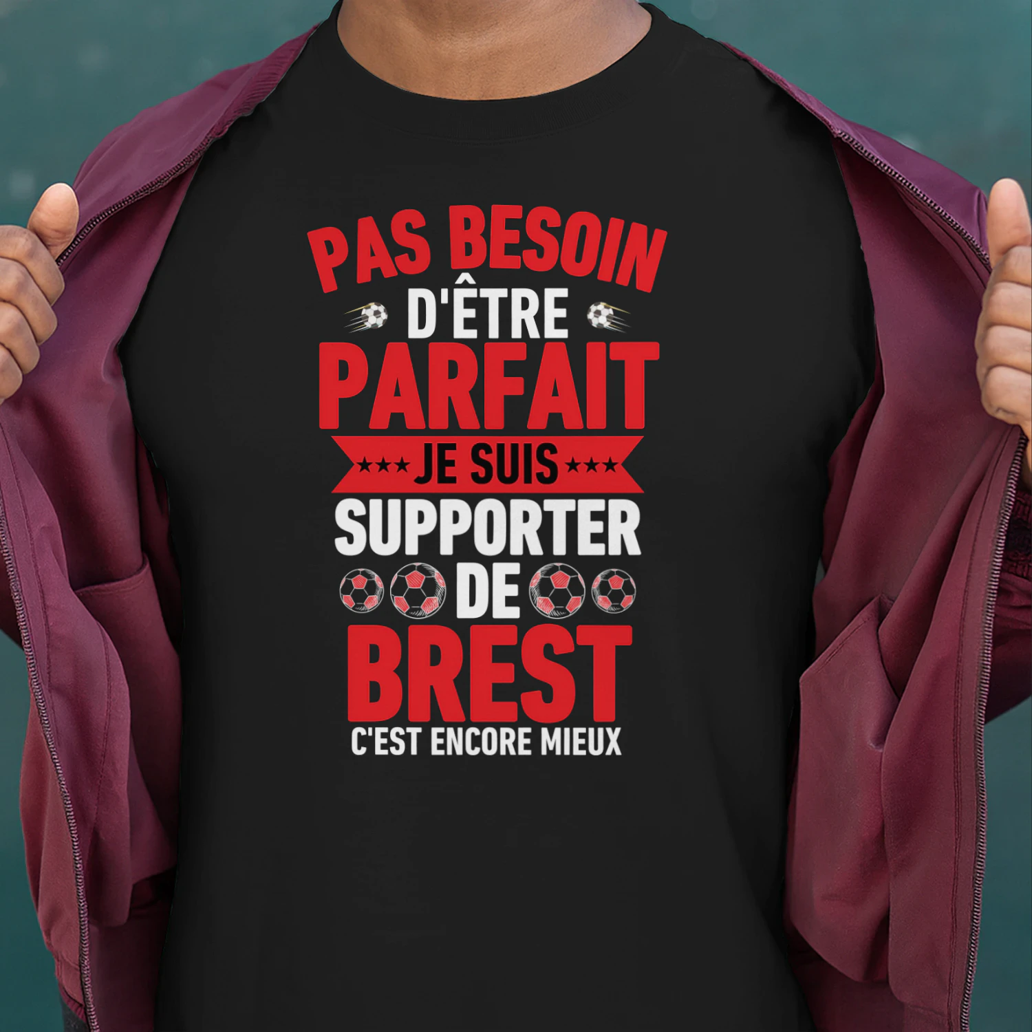pas besoin d'être parfait mais je suis supporter de brest c'est encore mieux