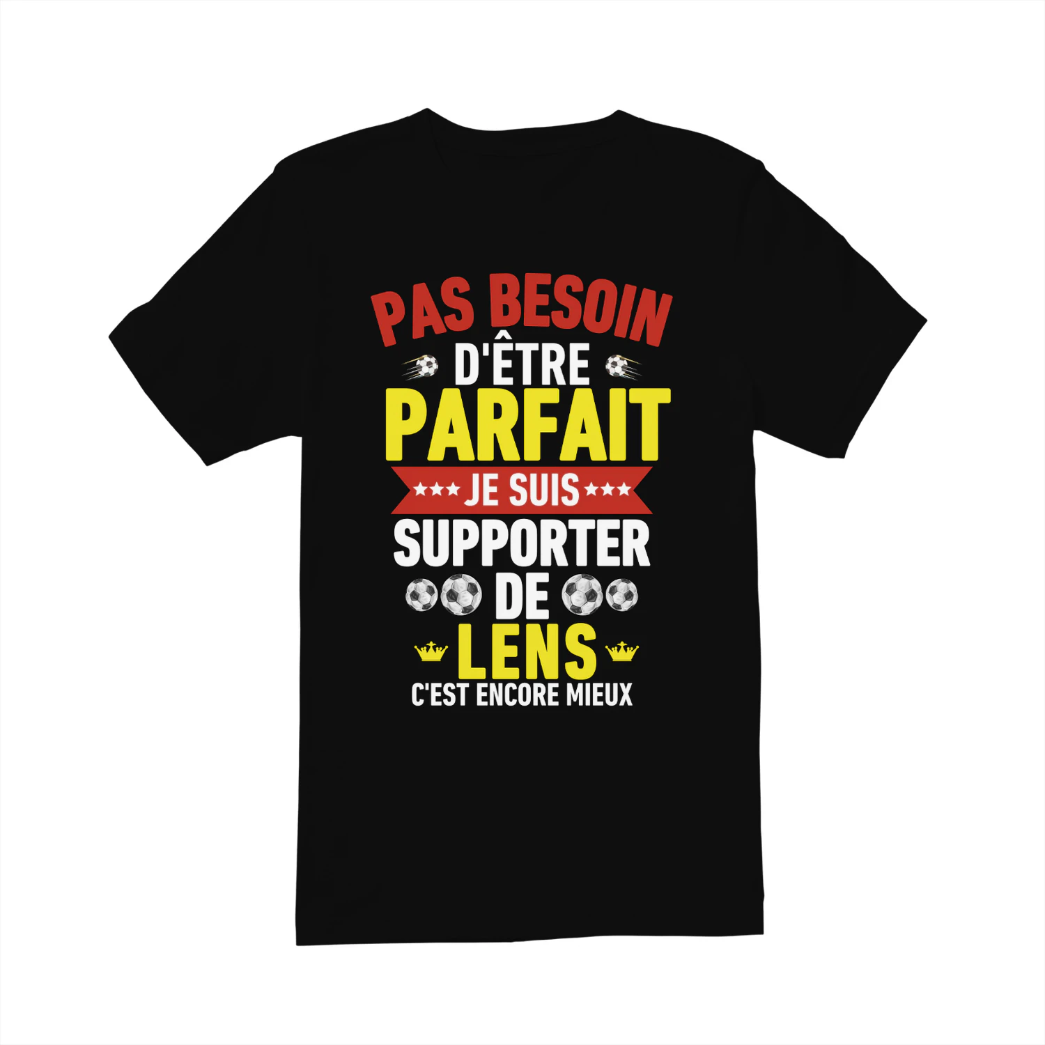  Pas Besoin D'Être Parfait Je Suis Supporter De Lens C'est Encore Mieux