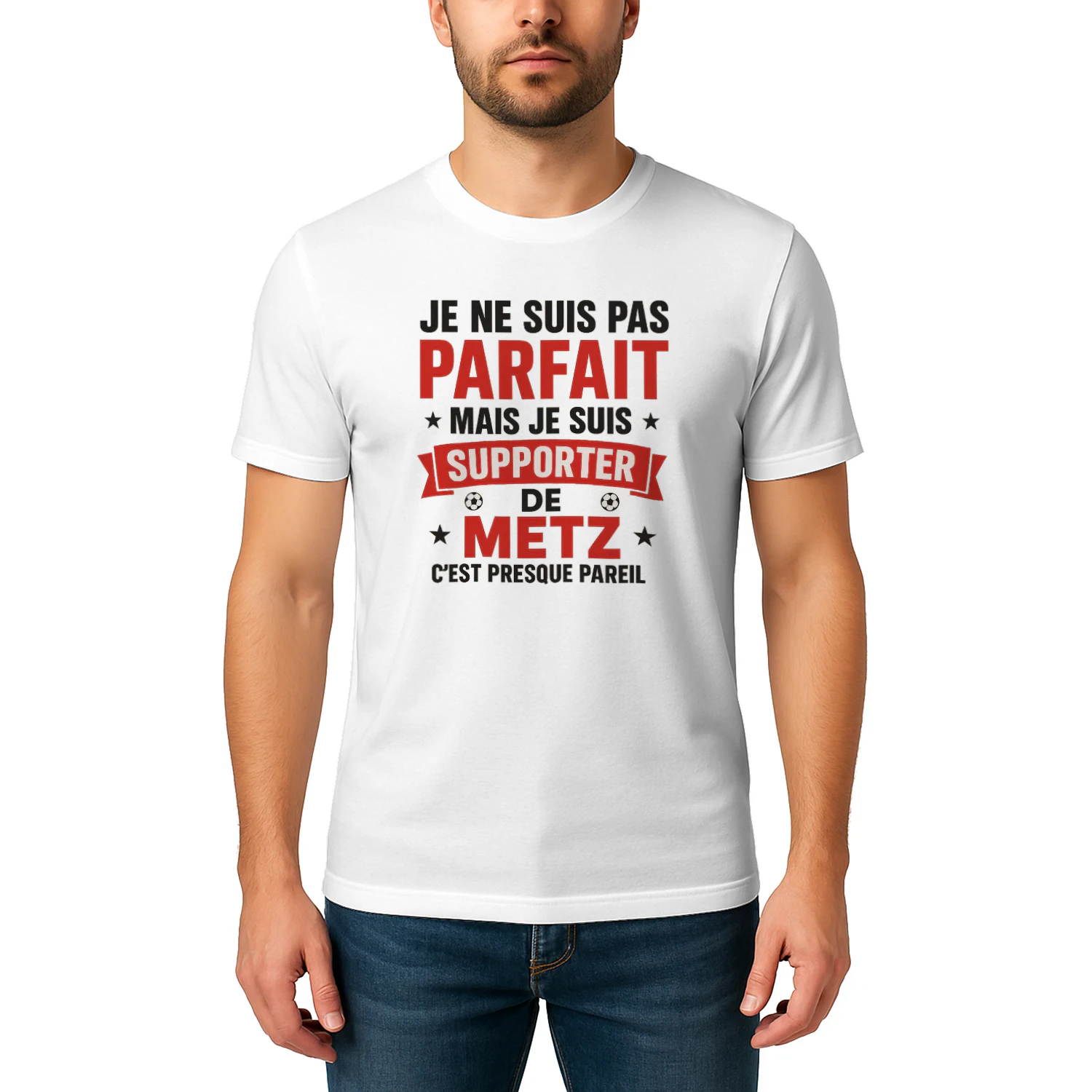 Je ne suis pas parfait mais je suis supporter de Metz c'est presque pareil