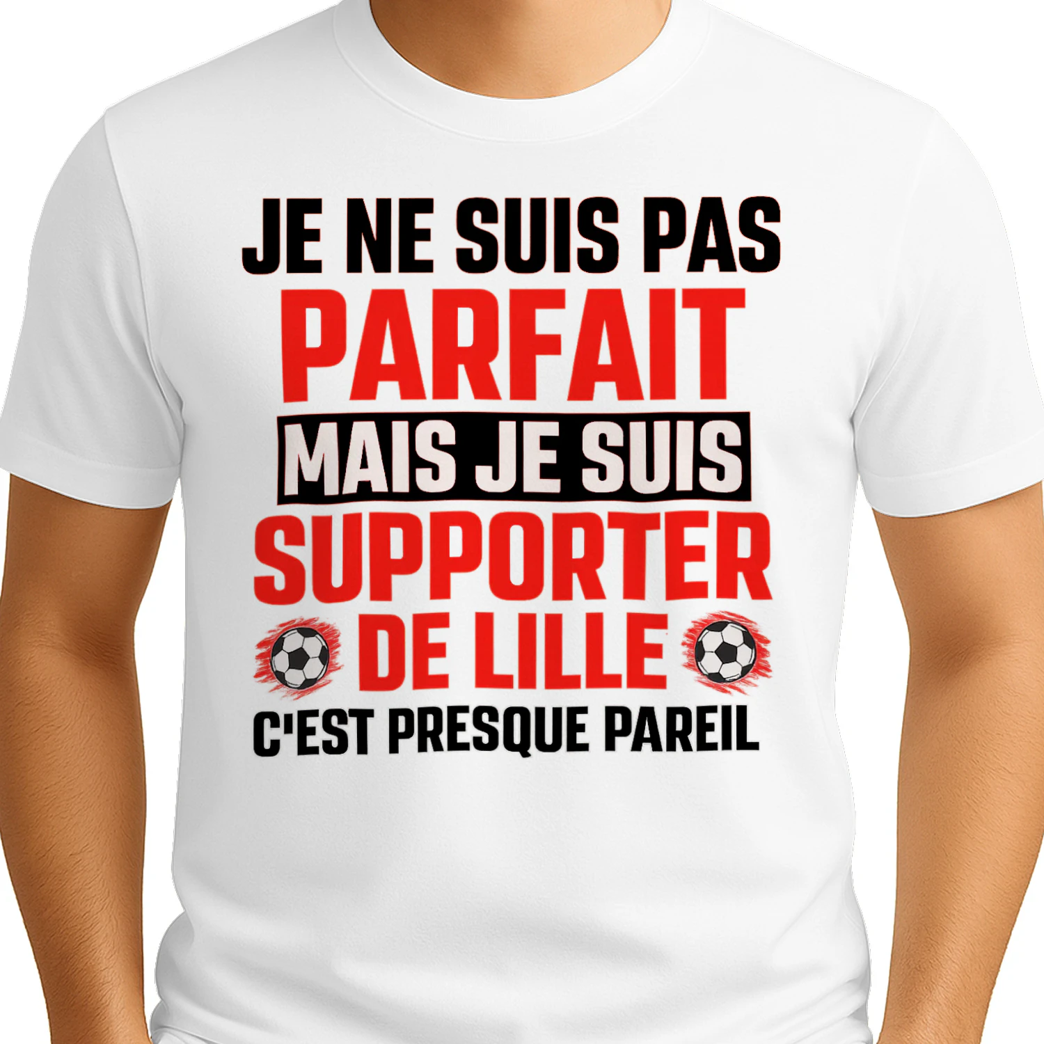 Je ne suis pas parfait mais je suis supporter de Lille c'est presque pareil