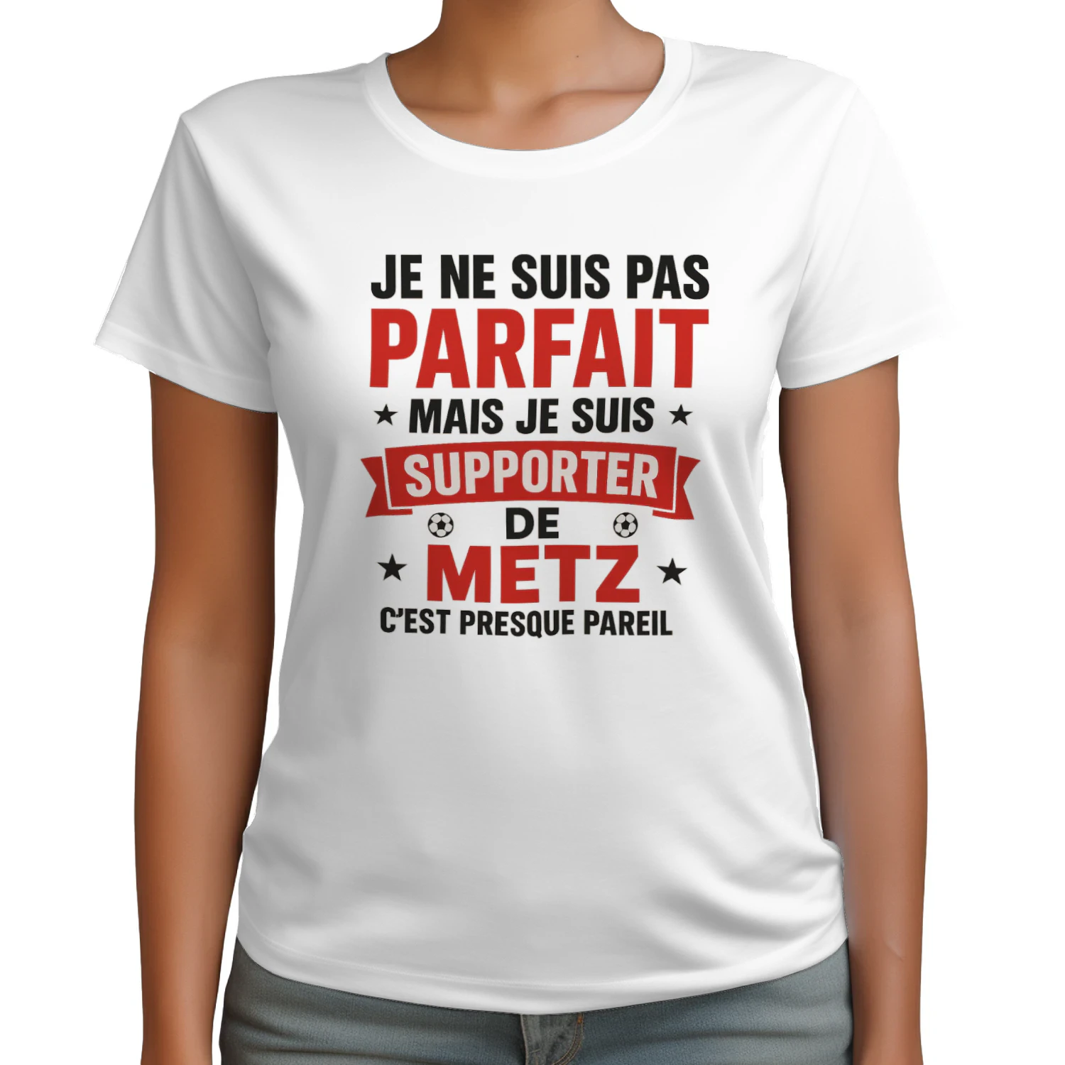 Je ne suis pas parfait mais je suis supporter de Metz c'est presque pareil